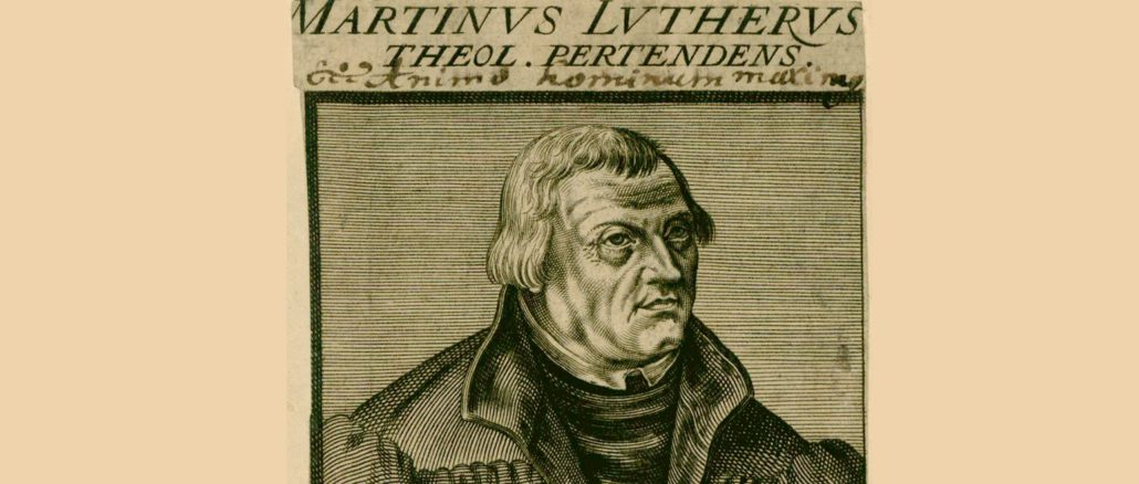 Martin Luther und die Gründzüge seiner Theologie