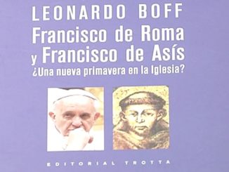 Leonardo Boffs Buch: Franziskus von Rom und Franziskus von Assisi. Ein neuer Frühling für die Kirche?