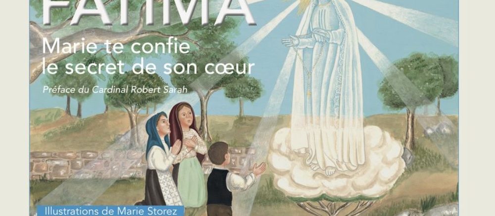 100 Jahre Fatima: Kinderbuch mit einem Vorwort von Kardinal Robert Sarah.