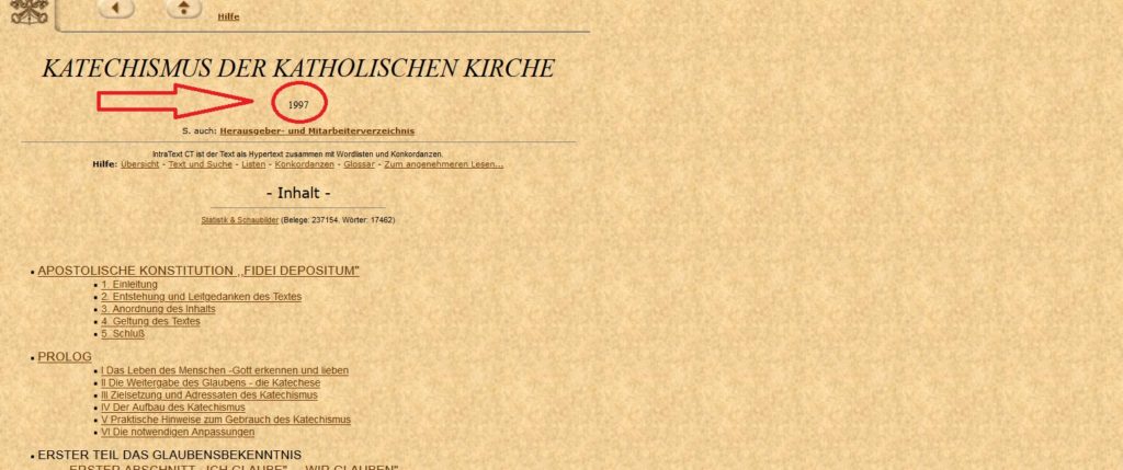 Die deutsche Online-Version des Katechismus wird als Editio typica von 1997 ausgewiesen, entspricht aber zur Homosexualität der nicht mehr gütigen Fassung von 1992.