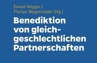 „Je schneller desto besser“ zur Segnung der Homosexualität in der Kirche – sagt Österreichs führender Liturgiker Ewald Volgger.
