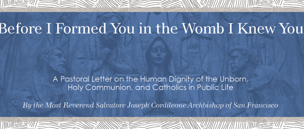 Der Hirtenbrief von Erzbischof Salvatore Cordileone über die Menschenwürde der ungeborenen Kinder, den Kommunionempfang und Katholiken im öffentlichen Leben.