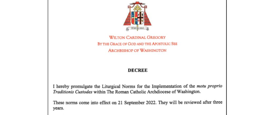 Gestern erließ Kardinal Wilton Gregory, der Erzbischof von Washington, Bestimmungen, mit denen er Traditionis custodes umsetzt.