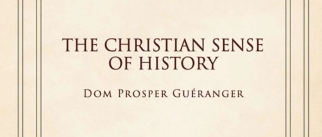 "Der christliche Sinn der Geschichte", die bedeutende Schrift von Dom Guéranger, wurde ins Englische übersetzt. Eine deutsche Ausgabe steht noch aus.
