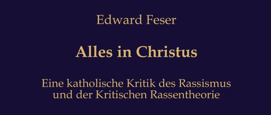 Edward Feser: Eine katholische Kritik des Rassismus und der Kritischen Rassentheorie