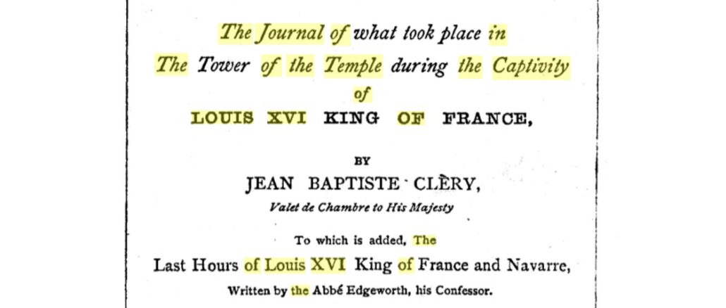 Das Tagebuch der Gefangenschaft von König Ludwig XVI. im Temple-Gefängnis in Paris rückt das Geschichtsbild zur Französischen Revolution und ihrer Einordnung zurecht.