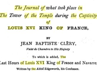 Das Tagebuch der Gefangenschaft von König Ludwig XVI. im Temple-Gefängnis in Paris rückt das Geschichtsbild zur Französischen Revolution und ihrer Einordnung zurecht.