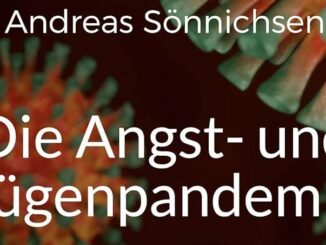 Der bis heute als Universitätsprofessor nicht rehabilitierte Andreas Sönnichsen schildert die Angst- und Lügenpandemie, mit denen Regierungen und dunkle Hintermänner die Menschen jahrelang quälten