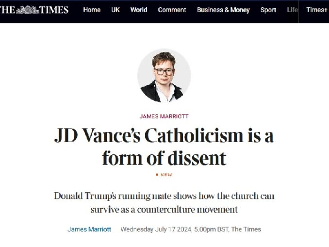 Die Londoner Times blickt auf den von Donald Trump erwählten Vize und stellt sich die Frage, welche Form des Katholizismus zuukunftsfähig ist. Eine verblüffende, aber keineswegs überraschende Analyse