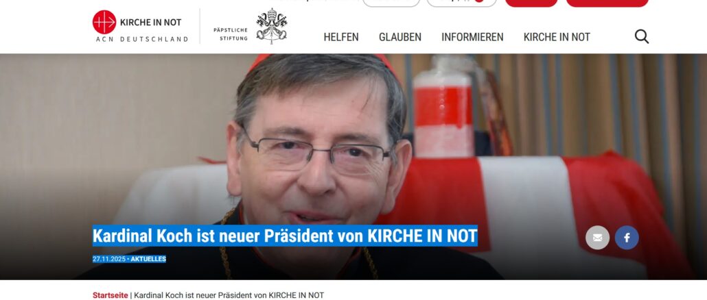 Kardinal Kurt Koch wurde von Papst Leo XIV. zum neuen Vorsitzenden des päpstlichen Hilfswerks Kirche in Not ernannt