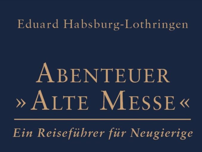 Eduard von Habsburg-Lothringen verfaßte einen Reiseführer zum Abenteuer Alte Messe