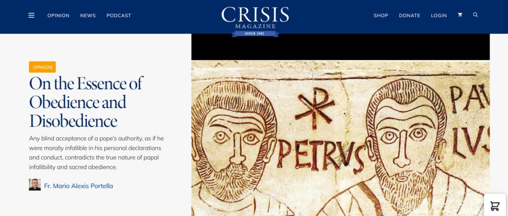 Über Gehorsam und Ungehorsam verfaßte der Kanonist Don Mario Alexis Portella einen Beitrag im US-amerikanischen Crisis magazine.