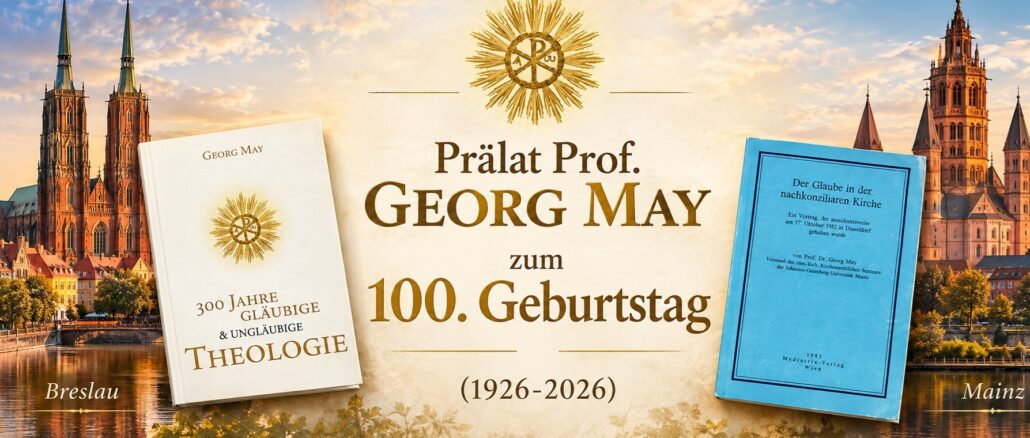 Prälat Prof. Georg May begeht am heutigen Fest Kreuzerhöhung seinen 100. Geburtstag. Seine Analysen und Mahnungen liegen wie ein Mühlstein auf dem Wirken der kirchlichen Zeitgeistverfechter