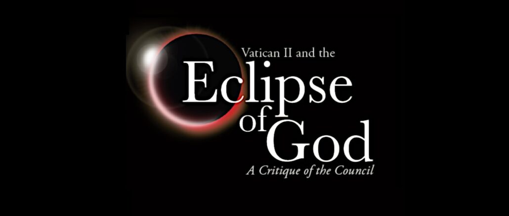 Die Verdunkelung Gottes – Eine Kritik am Konzil
