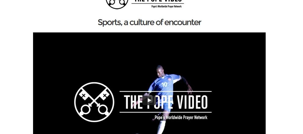 Achtes Video des Papstes August 2016 Sport Kultur der Begegnung