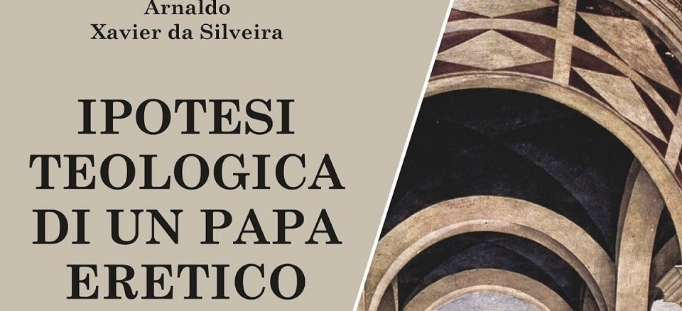 "Theologische Hypothese eines häretischen Papstes" von Arnaldo Vidigal Xavier da Silveira